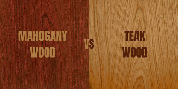 Mahogany Wood Vs Teak: A Battle of Timeless Elegance